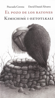 EL POZO DE LOS RATONES. KIMICHIME I OZTOTLKALL