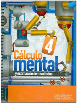 CÁLCULO MENTAL 4 Y ESTIMACIÓN DE RESULTADOS 4 PRIMARIA 2A EDICIÓN