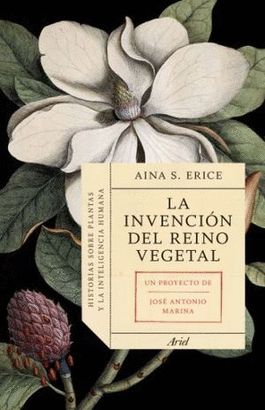 LA INVENCION DEL REINO VEGETAL