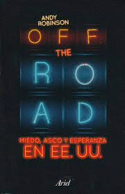 OFF THE ROAD, MIEDO ASCO  Y ESPERANZA EN EE. UU.