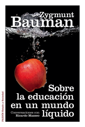 SOBRE LA EDUCACION EN UN MUNDO LIQUIDO