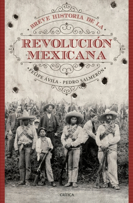 BREVE HISTORIA DE LA REVOLUCIÓN MEXICANA