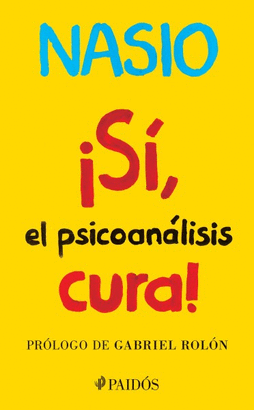 SÍ, EL PSICOANALISIS CURA!