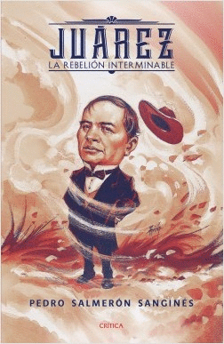 JUAREZ. LA REBELION INTERMINABLE