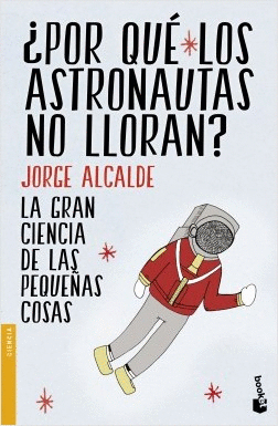 POR QUÉ LOS ASTRONAUTAS NO LLORAN