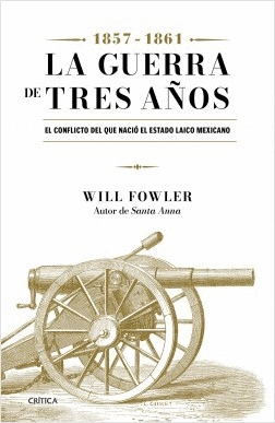 LA GUERRA DE LOS TRES AÑOS (1857-1861)