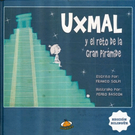 UXMAL Y EL RETO DE LA GRAN PIRAMIDE