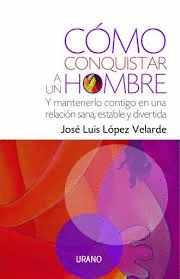 COMO CONQUISTAR A UN HOMBRE
