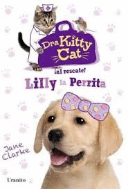 DRA. KITTY CAT !AL RESCATE¡ LILLY LA PERRITA