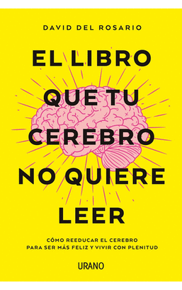 EL LIBRO QUE TU CEREBRO NO QUIERE LEER