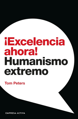 EXCELENCIA AHORA! HUMANISMO EXTREMO