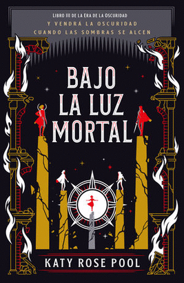 BAJO LA LUZ MORTAL, LA ERA DE LA OSCURIDAD 3
