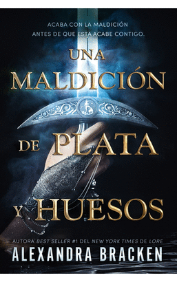 UNA MALDICIÓN DE PLATA Y HUESOS