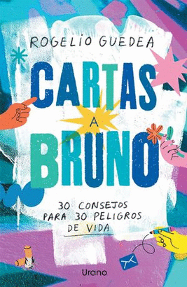 CARTAS A BRUNO. 30 CONSEJOS PARA 30 PELIGROS DE VID