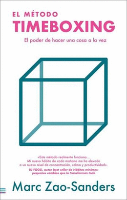 EL MÉTODO TIMEBOXING. EL PODER DE HACER UNA COSA A LA VEZ