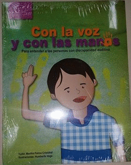 CON LA VOZ Y CON LAS MANOS PARA ENTENDER A LAS PERSONAS CON DISCAPACIDAD AUDITIVA
