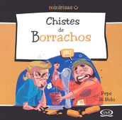 MINI RISAS CHISTES DE BORRACHOS