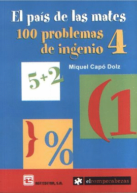 PAIS DE LAS MATES, EL. 100 PROBLEMAS DE INGENIO / VOL. 4