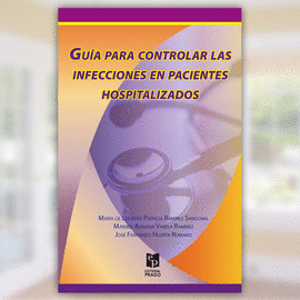 GUIA PARA CONTROLAR LAS INFECCIONES EN PACIENTES HOSPITALIZADOS