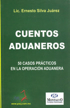 CUENTOS ADUANEROS 50 CASOS PRACTICOS EN LA OPERACION ADUANERA