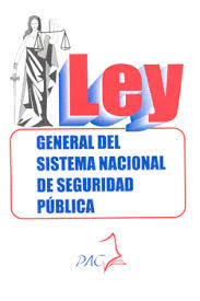 LEY GENERAL DEL SISTEMA NACIONAL DE SEGURIDAD PUBLICA