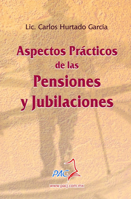 ASPECTOS PRACTICOS DE LAS PENSIONES Y JUBILACIONES