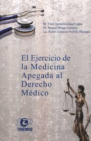 EL EJERCICIO DE LA MEDICINA APEGADA AL DERECHO MEDICO