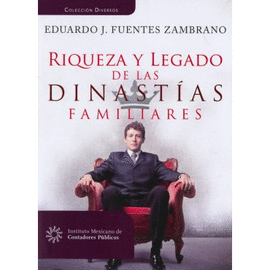 RIQUEZA Y LEGADO DE LAS DINASTIAS FAMILIARES