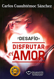 TE DESAFIO A DISFRUTAR EL AMOR