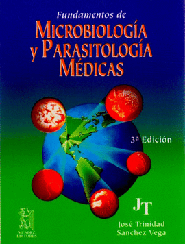 FUNDAMENTOS DE MICROBIOLOGIA Y PARASITOLOGIA MEDICAS 3° EDICION