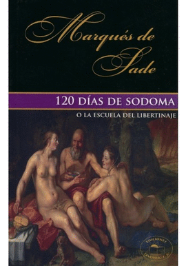 120 DIAS DE SODOMA O LA ESCUELA DEL LIBERTINAJE ( COLECCION  EROS )