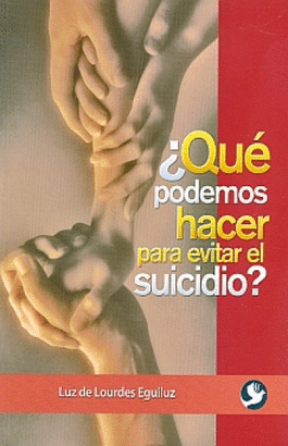 ¿QUE PODEMOS HACER PARA EVITAR EL SUICIDIO ?