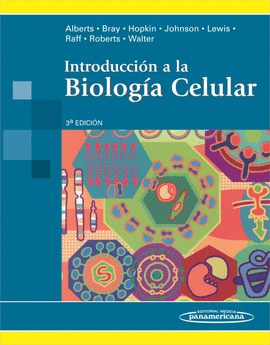 INTRODUCCION A LA BIOLOGIA CELULAR 3º EDIC.