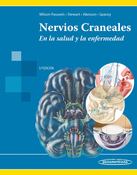 NERVIOS CRANEALES. EN LA SALUD Y LA ENFERMEDAD 3°EDICION