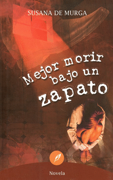 MEJOR MORIR BAJO UN ZAPATO