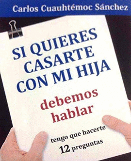 SI QUIERES CASARTE CON MI HIJA