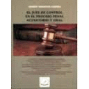 EL JUEZ DE CONTROL EN EL PROCESO PENAL ACUSATORIO Y ORAL
