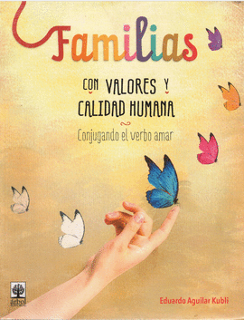 FAMILIAS CON VALORES Y CALIDAD HUMANA