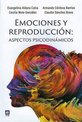 EMOCIONES Y REPRODUCCIÓN: ASPECTOS PSICODINÁMICOS