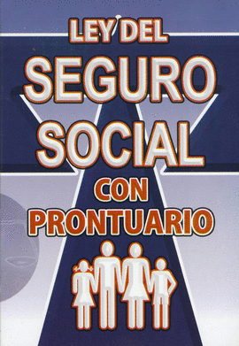 LEY DEL SEGURO SOCIAL CON PRONTUARIO 2020
