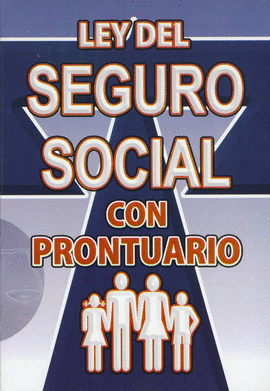 LEY DEL SEGURO SOCIAL CON PRONTUARIO