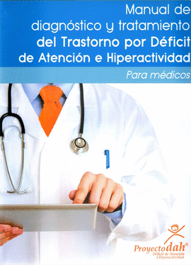 MANUAL DIAGNOSTICO Y TRATAMIENTO DEL TDAH PARA MEDICOS