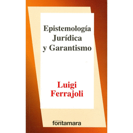 EPISTEMOLOGÍA JURÍDICA Y GARANTISMO
