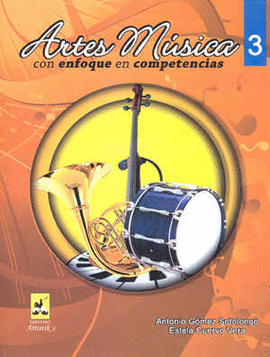 ARTES MÚSICA 3 CON ENFOQUE EN COMPETENCIAS