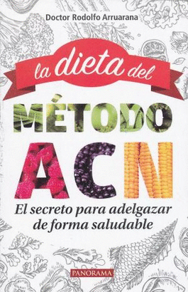 LA DIETA DEL METODO ACN, EL SECRETO PARA ADELGAZAR EN FORMA SALUDABLE