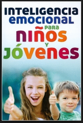 INTELIGENCIA EMOCIONAL  PARA NIÑOS Y JOVENES