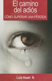 EL CAMINO DEL ADIOS COMO SUPERAR UNA PERDIDA