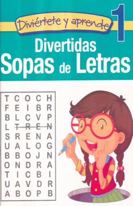 DIVERTIDAS SOPAS DE LETRAS 1 (DIVIERTE Y APRENDE )