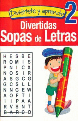 DIVERTIDAS SOPAS DE LETRAS 2 (DIVIERTE Y APRENDE )