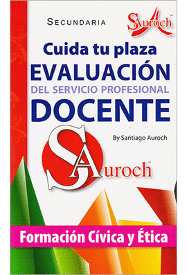 FORMACION CIVICA Y ETICA: CUIDA TU PLAZA EVALUACION DEL SERVIVIO PROFESIONAL DOCENTE